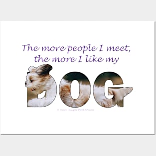 The more people I meet the more I like my dog - Havanese oil painting word art Posters and Art